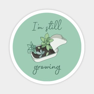 I'm still growing | Succulent in a Can (Light Version) Magnet